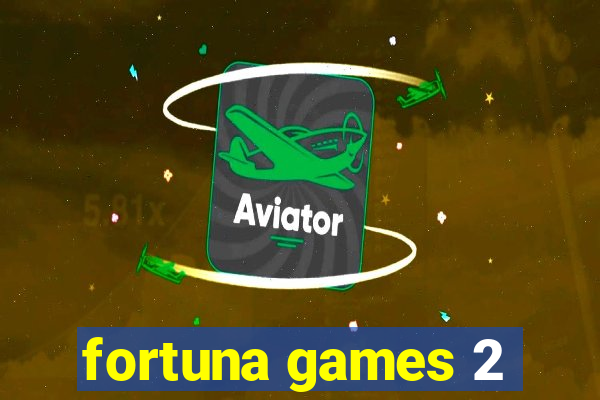 fortuna games 2